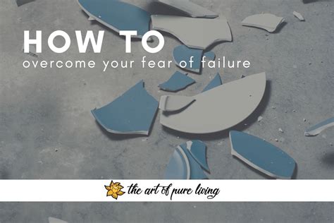 How to overcome your fear of failure - Art of Pure Living