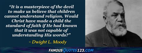 Dwight L. Moody Quotes on Christianity, Belief, Men and Faith