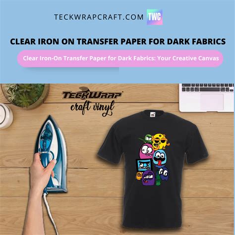 Clear Iron On Transfer Paper For Dark Fabrics– TeckwrapCraft