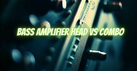 Bass Amplifier Head VS Combo - All For Turntables