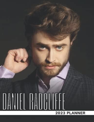 Daniel Radcliffe 2023 Planner: Daniel Radcliffe Monthy Weekly Daily ...