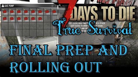 7 Days to Die: True Survival | Final Preparation and Rolling Out | SDX ...