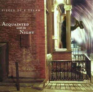 Pieces Of A Dream - Acquainted With The Night (2001, CD) | Discogs