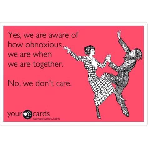 Being obnoxious & Not caring :) | We are together, Memes, Hilarious