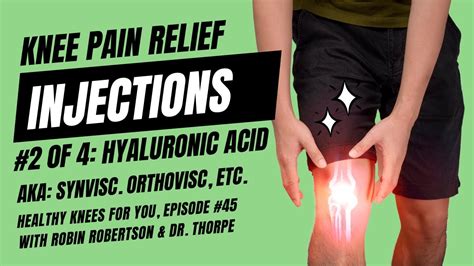 4 Knee Pain Relief Injections: #2 Hyaluronic Acid (Synvisc, Orthovisc ...