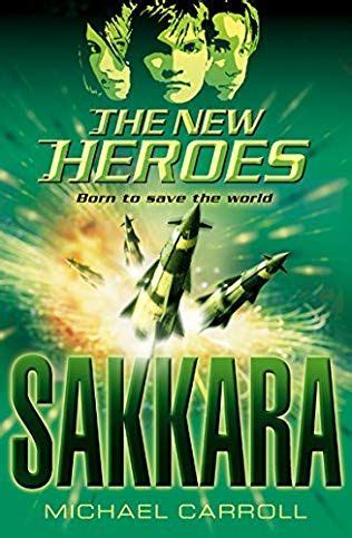 Sakkara (New Heroes / Quantum Prophecy, book 2) by Michael Carroll. We ...