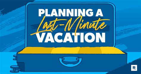 5 Tips for Planning a Last-Minute Vacation - Ramsey