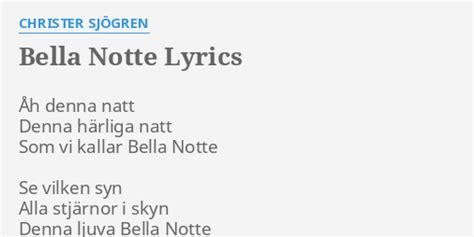 "BELLA NOTTE" LYRICS by CHRISTER SJÖGREN: Åh denna natt Denna...