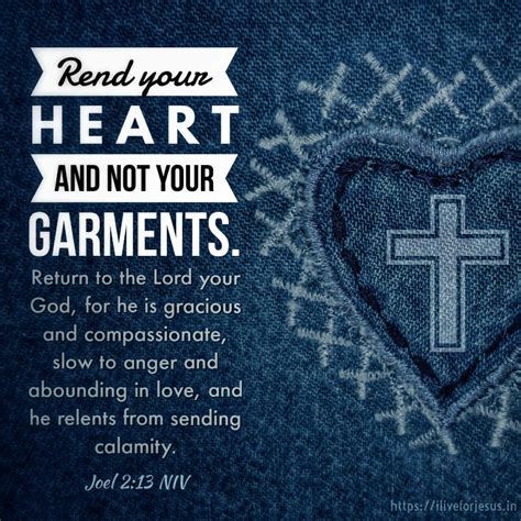 Rend your heart and not your garments. Return to the Lord your God, for ...