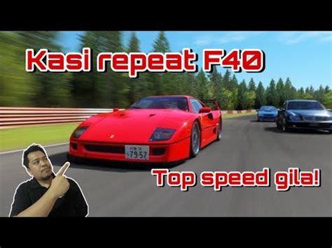 Mencari top speed Ferrari F40 di Nurburgring | Assetto Corsa mods ...