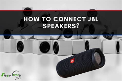 How To Connect JBL Speakers? - Fixer Geek