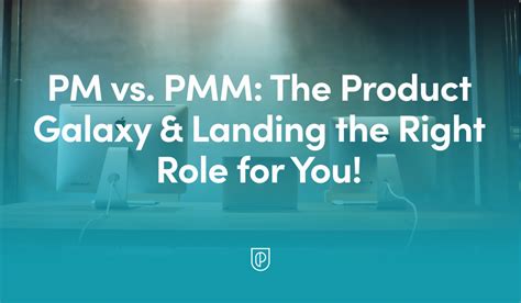 Product Marketing Manager vs Product Manager: The Product Galaxy & Landing the Right Role for You!