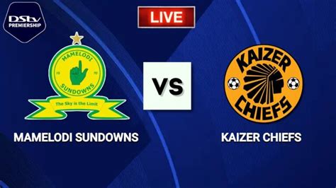 Mamelodi Sundowns Vs Kaizer Chiefs Tickets SOLD Out - AJIRA YAKO