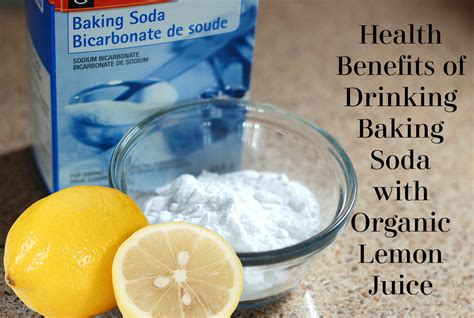 Health Benefits of Drinking Baking Soda with Organic Lemon Juice — Sokörpe