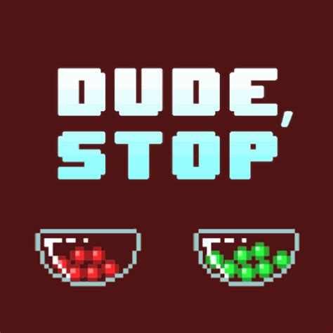 Dude, Stop - Steam Greenlight, Trailer and a Demo news - IndieDB