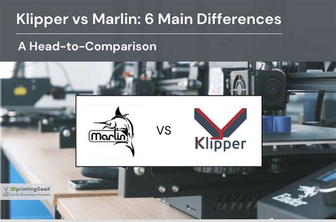 Klipper vs Marlin: A Head-to-Comparison - 3DprintingGeek