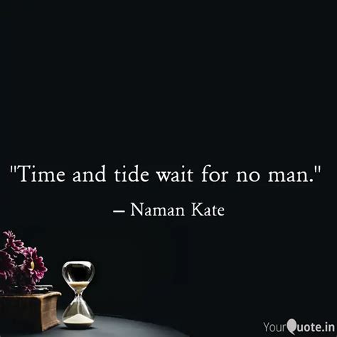 "Time and tide wait for... | Quotes & Writings by Naman Kate | YourQuote