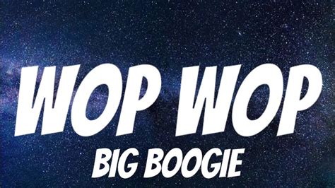 Big Boogie - Wop Wop ( Lyrics ) - YouTube