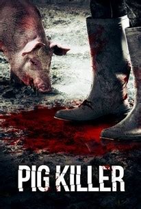 Pig Killer - Rotten Tomatoes