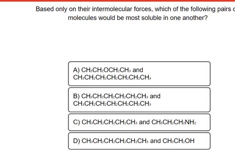 Solved Based only on their intermolecular forces, which of | Chegg.com