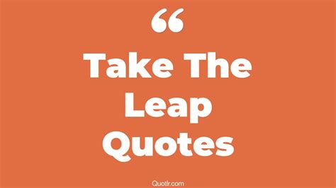 45+ Vibrant Take The Leap Quotes That Will Unlock Your True Potential