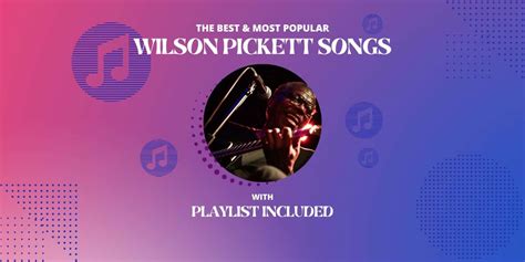 10 Best Wilson Pickett Songs