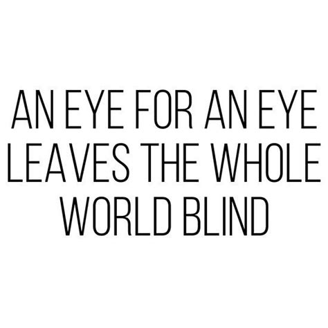 An Eye for An Eye Quote | Eye quotes, Quotes for him, Quotes