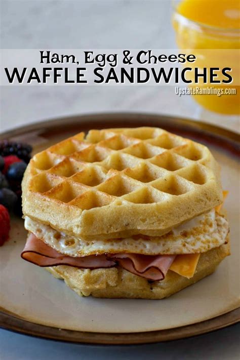 Ham, Egg and Cheese Waffle Sandwiches - Upstate Ramblings