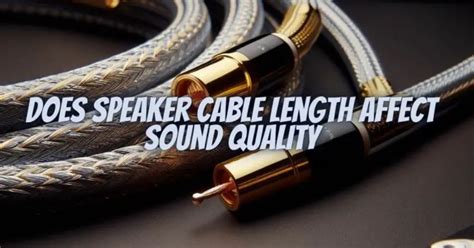 Does speaker cable length affect sound quality - All For Turntables