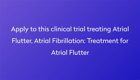 Treatment for Atrial Flutter Clinical Trial 2022 | Power