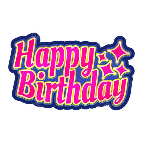 Happy Birthday PNG Transparent, Happy Birthday, Happy Birthday 3d, Happy Birthday Png, Happy ...
