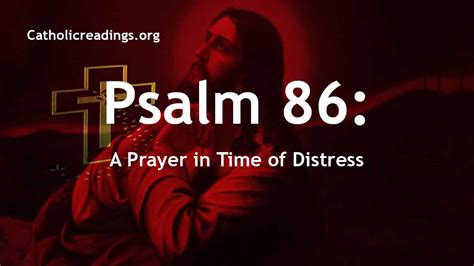 Psalm 86 - Prayer in Time of Distress - Catholic Prayers