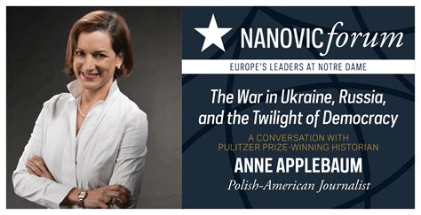 Nanovic Forum: ‟A Conversation with Anne Applebaum: The War in Ukraine, Russia, and the Twilight ...