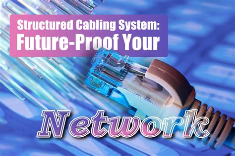 Structured Cabling System: Future-Proof Your Network – VCELINK