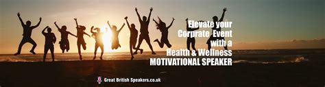 Elevate Your Corporate Event with a Health and Wellness Motivational Speaker | Great British UK ...