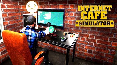 KENDİ INTERNET KAFEMİ AÇTIM // İnternet Cafe Simulator - YouTube