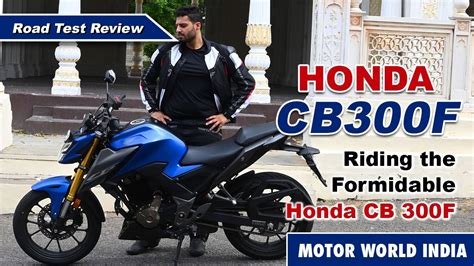 Honda CB 300F Road Test Review | Formidable | Daily Power Commuter | Big Wing | Powerhouse - YouTube