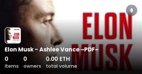 Elon Musk - Ashlee Vance ~PDF~ - Collection | OpenSea