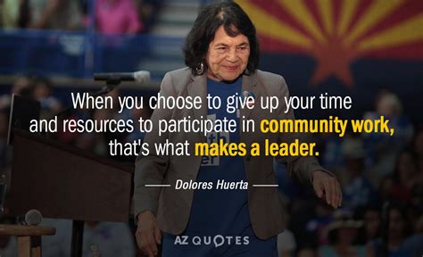 TOP 25 QUOTES BY DOLORES HUERTA (of 71) | A-Z Quotes