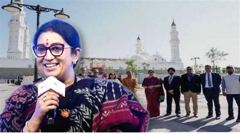 Smriti Irani visits holy Madinah without headscarf; big praise and ...