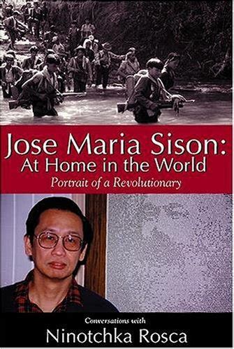 Jose Maria Sison: At Home In The World - Portrait Of A Revolutionary ...