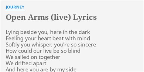 "OPEN ARMS (LIVE)" LYRICS by JOURNEY: Lying beside you, here...