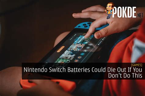 Nintendo Switch Batteries Could Die Out If You Don't Do This – Pokde.Net