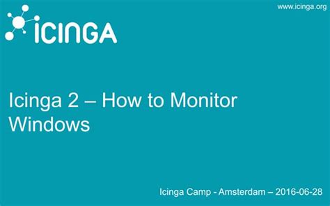 Icinga Camp Amsterdam - How to monitor Windows | PPT