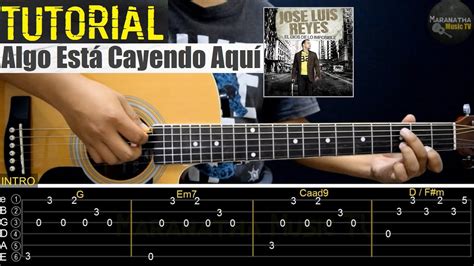 Algo Está Cayendo Aquí - Jose Luis Reyes || TUTORIAL GUITARRA | ACORDES ...