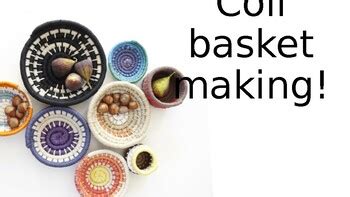 Coil Basket-Making Project - Art Class by Kathryn Grace Art for Teachers