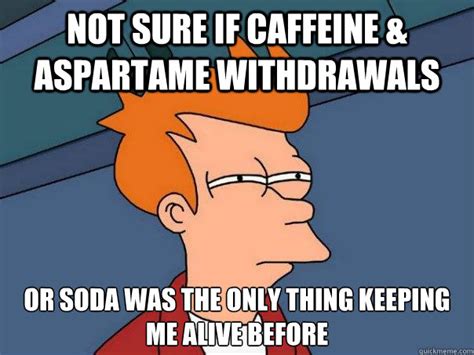 Not sure if caffeine & aspartame withdrawals or soda was the only thing ...