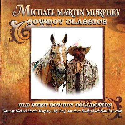 Michael Martin Murphey - Cowboy Classics (2009, CD) | Discogs