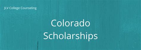 Colorado Scholarships | JLV College Counseling