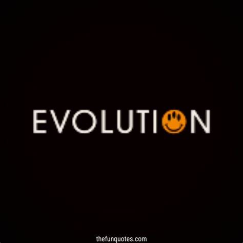 30+ Evolution Sayings and Evolution Quotes | 30 Inspirational Quotes On ...